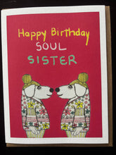 Load image into Gallery viewer, Happy Birthday Soul Sister Greeting Card