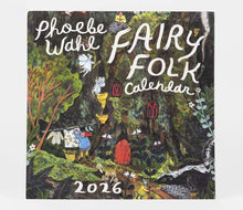 Load image into Gallery viewer, Phoebe Wahl Fairy Folk Calendar 2026