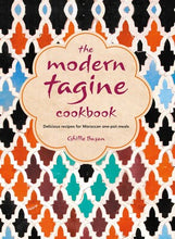 Load image into Gallery viewer, The Modern Tagine Cookbook: Delicious Recipes for Moroccan One-Pot Meals
