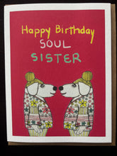 Load image into Gallery viewer, Happy Birthday Soul Sister Greeting Card
