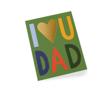 Load image into Gallery viewer, I Love You Dad Card
