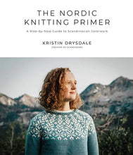 Load image into Gallery viewer, The Nordic Knitting Primer: A Step-to-Step Guide to Scandinavian Colorwork
