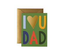 Load image into Gallery viewer, I Love You Dad Card
