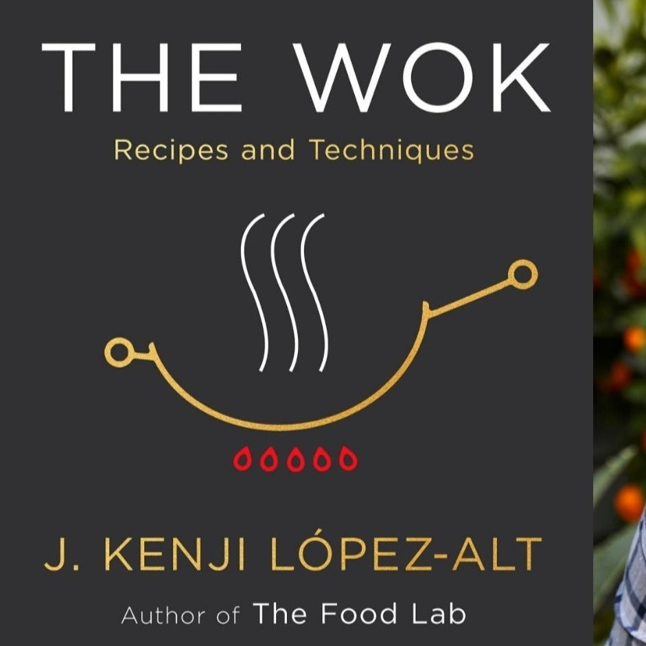 The Wok Recipes and Techniques by J. Kenji Lopez-Alt
