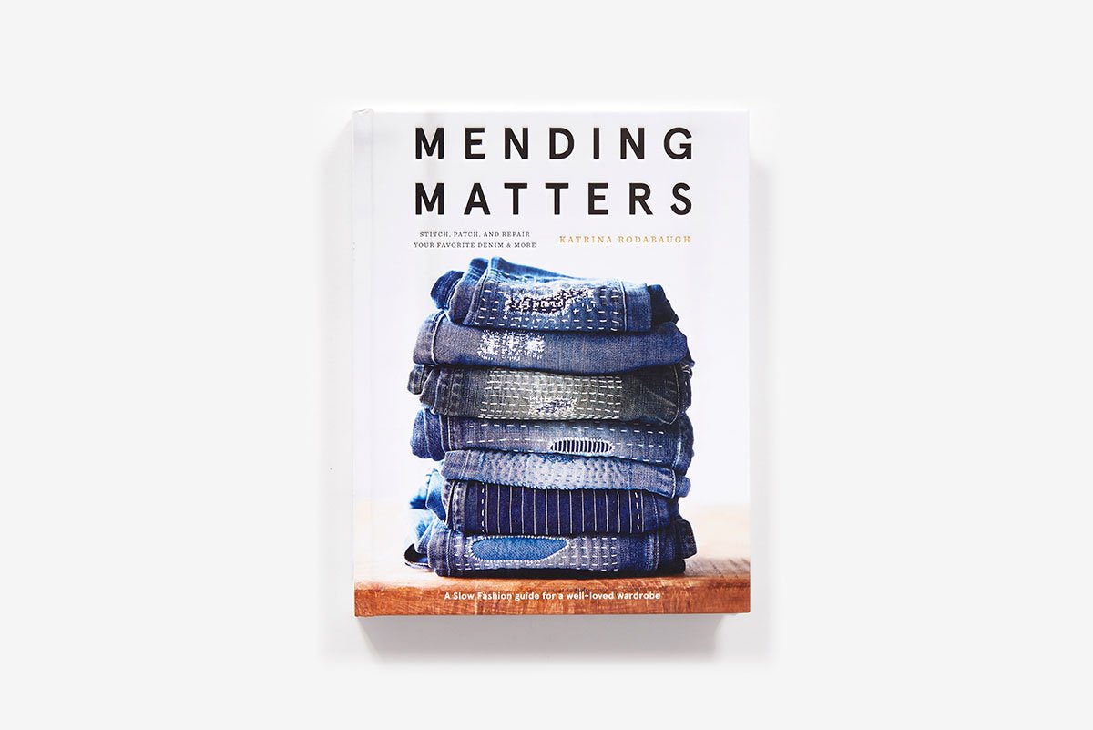 Mending Matters: Stitch, Patch, and Repair Your Favorite Denim & More, by Katrina Rodabaugh