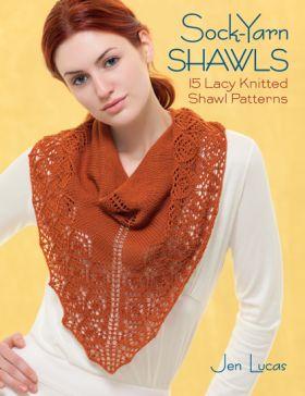 Sock Yarn Shawls: 15 Lacy Knitted Shawl Patterns, by Jen Lucas
