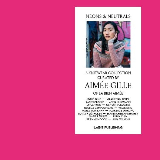 Neons & Neutrals  curated by Aimee Gille - Laine Publishing
